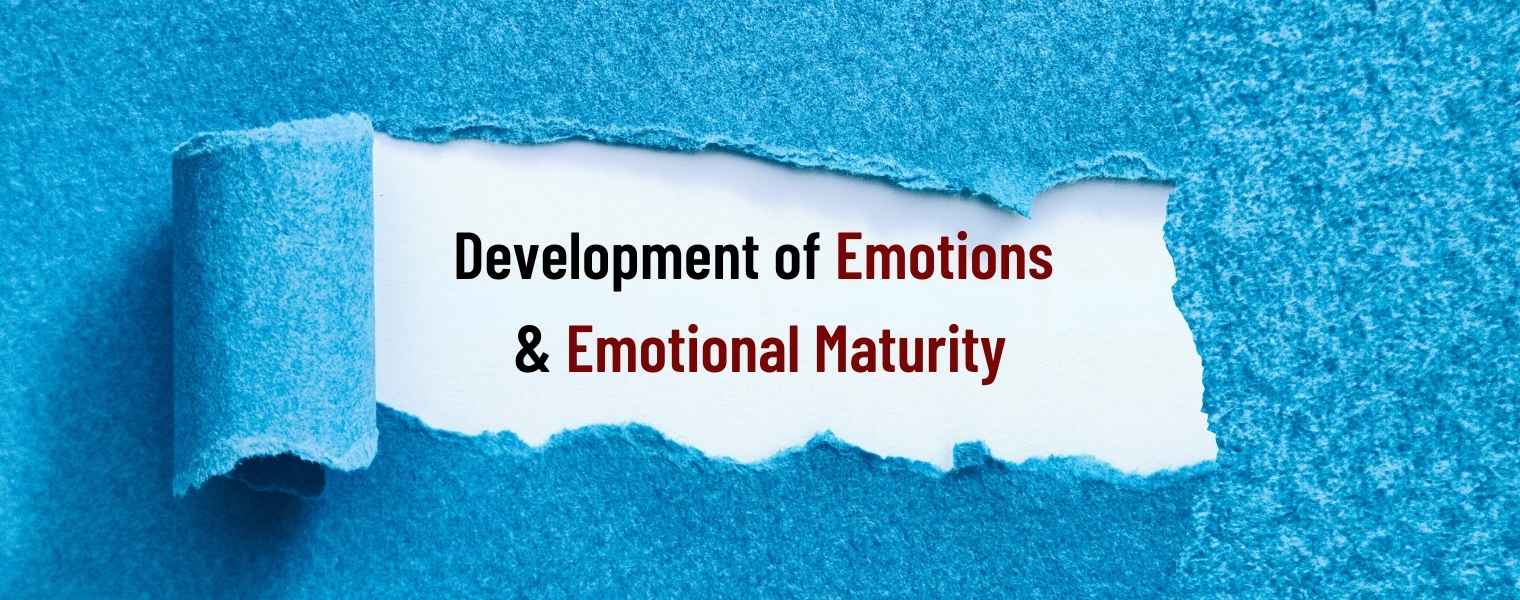 Development of Emotions and Emotional Maturity